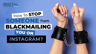 How To Stop Someone From Blackmailing You On Instagram