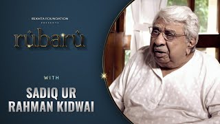 RUBARU WITH SADIQ UR RAHMAN KIDWAI | REKHTA