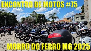 ENCONTRO DE MOTOS #75 - MORRO DO FERRO MG 2025 #2