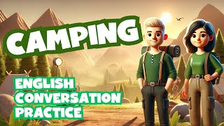 English Conversation - Camping Dialogues for Advanced Learners