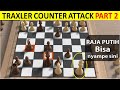 Part 2 - Traxler Counter Attack | Trik Dan Pembukaan Mematikan Catur Hitam Melawan Jebakan Italia