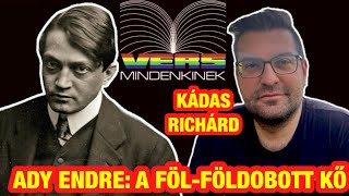 Kádas Richárd - Vers mindenkinek I Ady Endre: A föl-földobott kő