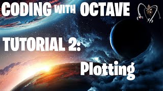 Coding with Octave: Tutorial 2 - Plotting