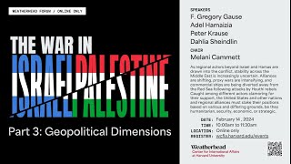 Weatherhead Forum | The War in Israel/Palestine, Part 3: Geopolitical Dimensions
