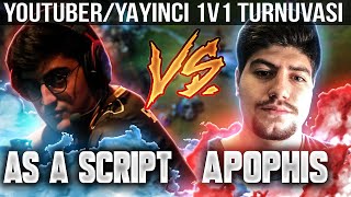 AS A SCRIPT VS APOPHIS! BÜYÜK YOUTUBER/YAYINCI 1v1 TURNUVASI! LOLPİT