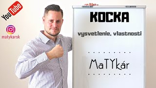 KOCKA - vysvetlenie, vlastnosti