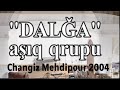 Changiz Mehdipour  Dalgha Group Zil Şəşəngi, Orta Şəşəngi Consert Bakl 2004