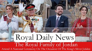 The Royal Family of Jordan Celebrate The King's Historic Silver Jubilee!  Plus, More #RoyalNews