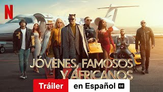 Jóvenes, famosos y africanos (Temporada 1 subtitulado) | Tráiler en Español | Netflix