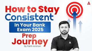 Bank Exam Preparation 2025: Secrets to Staying Consistent | Motivation by Parth Krishan