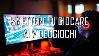 Perché Dovresti Smettere di Giocare ai Videogiochi