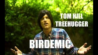 Tom Hill protects the Redwoods (Birdemic) Damn Global Warming