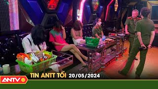 Tin tức an ninh trật tự nóng, thời sự Việt Nam mới nhất 24h tối ngày 20/5 | ANTV