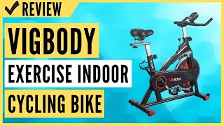 VIGBODY Exercise Bike Indoor Cycling Bike Review