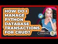 How Do I Manage Python Database Transactions For CRUD? - Python Code School