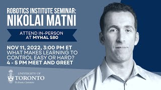 UofT Robotics Seminar: Nikolai Matni (UPenn) on What Makes Learning to Control Easy or Hard?