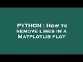 PYTHON : How to remove lines in a Matplotlib plot
