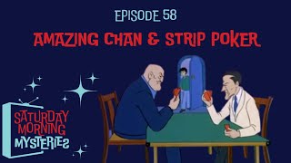 58: Amazing Chan \u0026 Strip Poker