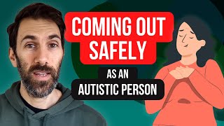 Autism Disclosure and Unmasking: Is it Safe? Who should I tell?