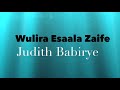 Wulira Esaala Zaife by Judith Babirye (Ugandan Gospel Music) 2018