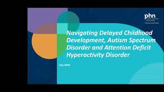 Navigating delayed childhood development, ASD and ADHD (webinar held on 15 August 2020)