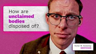 How are unclaimed bodies disposed of?