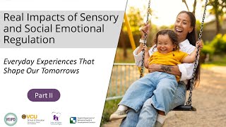 Real Impacts of Sensory and Social-Emotional Regulation - ToT December 2023