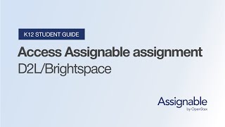 K12 student video guide: How to access your OpenStax Assignable assignments in D2L Brightspace