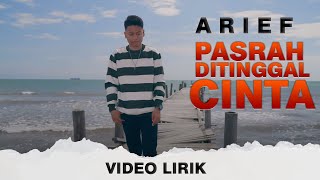 Arief - Pasrah Ditinggal Cinta (VIDEO LIRIK )