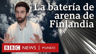 Cómo funciona la revolucionaria batería de arena que da energía a un barrio en Finlandia