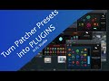 How to make Patcher Presets appear as PLUGINS