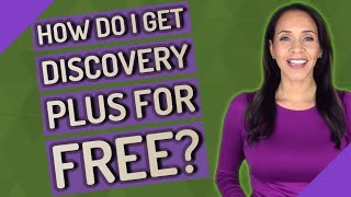 How do I get Discovery Plus for free?