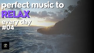 Perfect music to relax every day #04