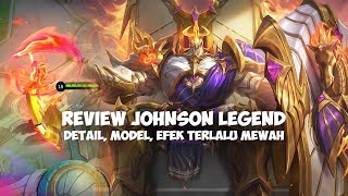 REVIEW LENGKAP JOHNSON LEGEND SKIN PALING NIAT DETAIL PARAH - MOBILE LEGENDS