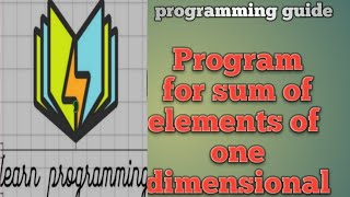program to display sum of the elements of array | program on one dimensional array in c programming