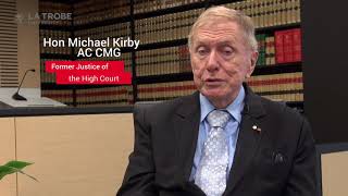 Hon Michael Kirby on his continued association with La Trobe Law School