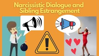 Narcissistic Dialogue and Sibling Estrangement