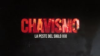 Documental completo | Chavismo: La Peste del siglo XXI [HD]