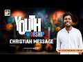 Br. Lejoe Pathrose Joshua | Christian Message | Youth Worship | Powervision Tv