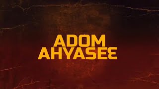 ADOM AHYASIE || EPISODE ONE ||