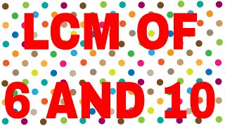 LCM of 6 and 10
