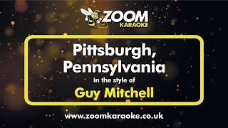 Guy Mitchell - Pittsburgh, Pennsylvania - Karaoke Version from Zoom Karaoke