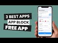 3 Best Free App Block Apps for Android