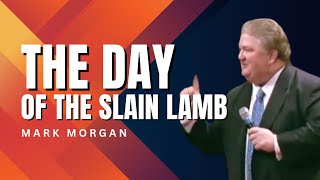 Mark Morgan - THE DAY OF THE SLAIN LAMB