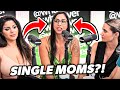 She Thinks Men Want To DATE SINGLE MOMS?!