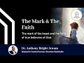 THE MARK OF THE BEAST AND THE FAITH OF TRUE BELIEVERS OF GOD