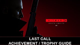 Hitman 3 | There Was A Fire Fight Challenge | Last Call Achievement / Trophy Guide
