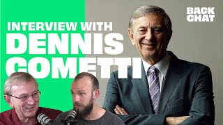 THE DENNIS COMETTI STORY | Will Schofield & Dan Const | BackChat Sports Show
