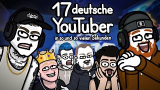 17 deutsche YouTuber in so und so vielen Sekunden