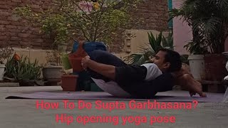 How To Do Supta Garbhasana? Hip opening yoga #hipopeningyoga #yoga #youtubevideo #fitness